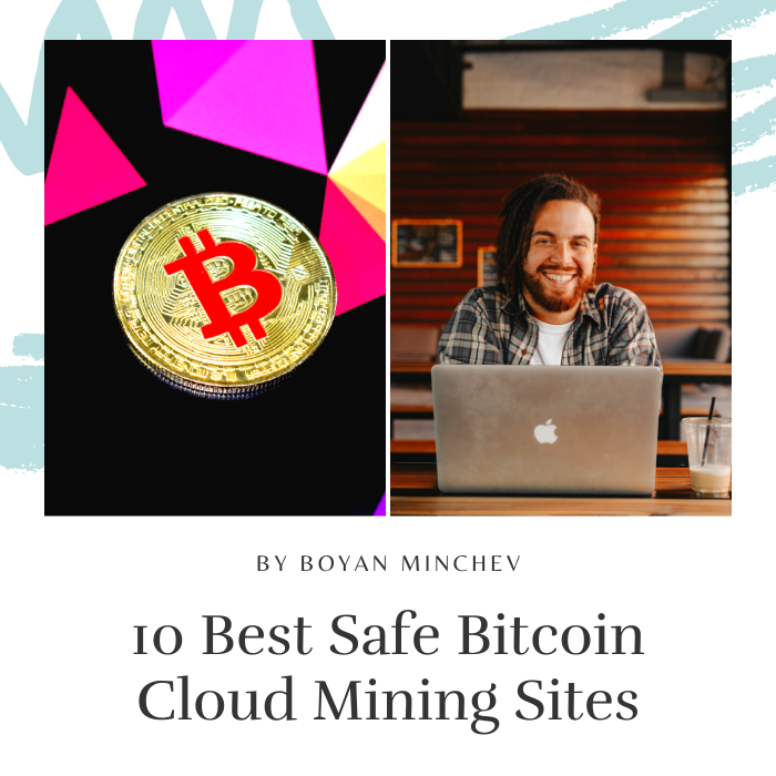 You are currently viewing The 10 Best Safe Bitcoin Cloud Mining Sites